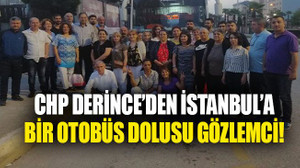 CHP Derince’den İstanbul’a, bir otobüs dolusu gözlemci!