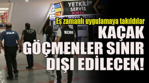 Eş zamanlı uygulamaya takıldılar... Kaçak göçmenler sınır dışı edilecek!