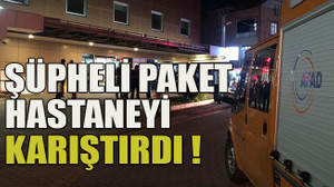 Şüpheli paket hastaneyi karıştırdı !