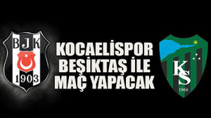 Kocaelispor Beşiktaş ile maç yapacak