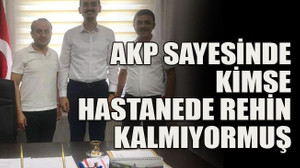 AKP sayesinde kimse hastanede rehin kalmıyormuş