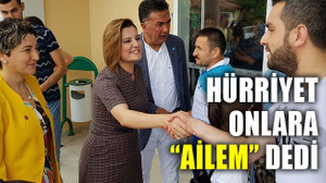 Hürriyet, onlara “Ailem” dedi
