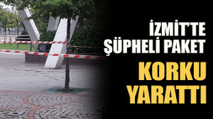 İzmit’te şüpheli paket korku yarattı