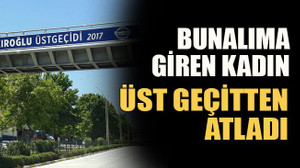 Genç kadın üst geçitten atladı