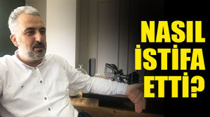 Abdullah Eryarsoy, nasıl istifa etti?