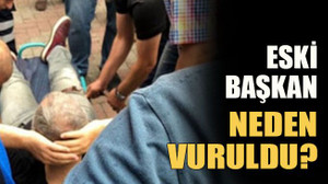 Eski başkan neden vuruldu?