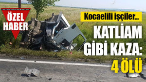Kocaelili işçiler, katliam gibi kazada can verdi!