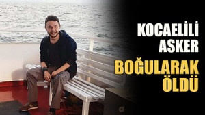 Kocaelili asker boğularak öldü