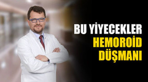 Bu yiyecekler, hemoroid düşmanı!