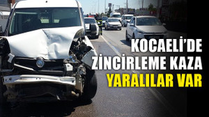 Kocaeli’de zincirleme kaza... Yaralılar var