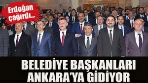 Erdoğan çağırdı… Belediye başkanları Ankara’ya gidiyor