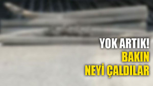 Yok artık! Bakın neyi çaldılar