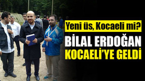 Bilal Erdoğan, Kocaeli’ye geldi... Yeni üs Kocaeli mi?