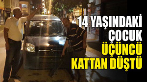 14 yaşındaki çocuk, üçüncü kattan düştü