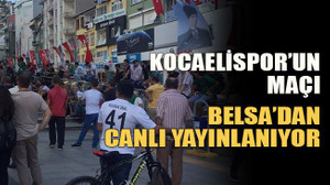 Kocaelispor’un maçı BELSA’dan canlı yayınlanıyor