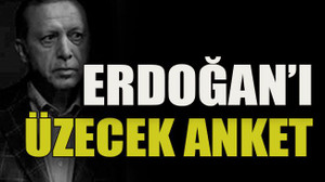 Erdoğan’ı üzecek anket!