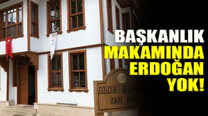 Başkanlık makamında Erdoğan yok!