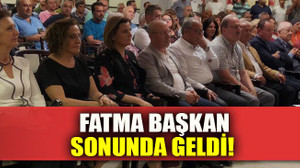 Fatma başkan sonunda geldi!