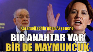 Karamollaoğlu’ndan Akşener’e: Bir anahtar var bir de maymuncuk