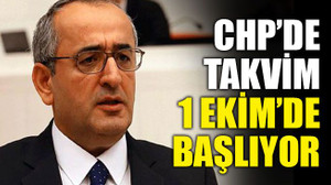 CHP’de takvim, 1 Ekim’de başlıyor