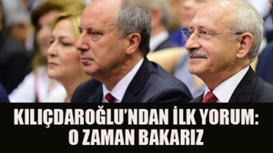 Kılıçdaroğlu’ndan ilk yorum: O zaman bakarız