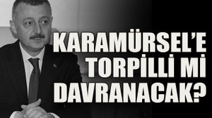 Büyükakın, Karamürsel’e torpilli mi davranacak?