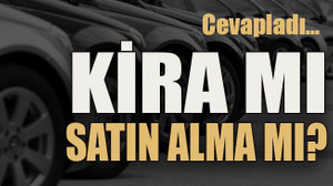 Cevapladı… Kira mı satın alma mı?
