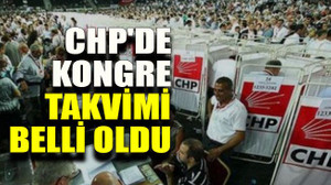CHP'de kongre takvimi belli oldu