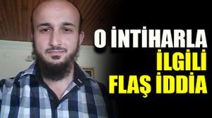 O intiharla ilgili flaş iddia
