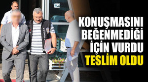 Konuşmasını beğenmediği için ortağını vurdu, teslim oldu!