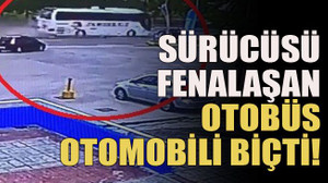 Sürücüsü fenalaşan otobüs otomobili biçti!