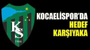 Kocaelispor’da hedef Karşıyaka