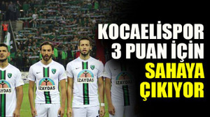 Kocaelispor 3 puan için sahaya çıkıyor