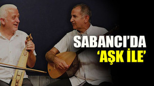 Sabancı’da ‘Aşk ile’