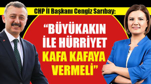 Sarıbay: Büyükakın ile Hürriyet, kafa kafaya vermeli
