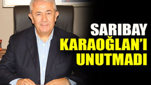 Sarıbay, Karaoğlan’ı unutmadı