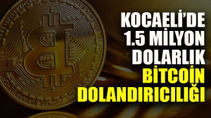 Kocaeli’de 1.5 milyon dolarlık Bitcoin dolandırıcılığı