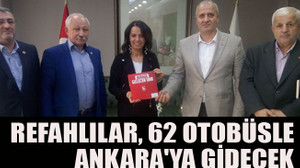 Refahlılar, 62 otobüsle Ankara'ya gidecek