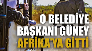 O belediye başkanı Güney Afrika’ya gitti