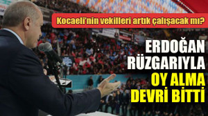 Erdoğan rüzgarıyla oy alma devri bitti, Kocaeli’nin vekilleri artık çalışacak mı?