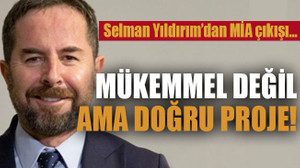 Selman Yıldırım’dan MİA çıkışı… Mükemmel değil ama doğru proje!