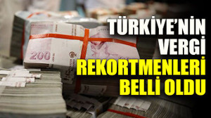 Türkiye’nin vergi rekortmenleri belli oldu, Kocaeli’den listeye kim girdi?