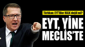 EYT yine Meclis'te!