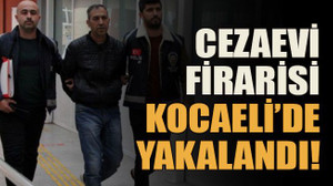 Cezaevi firarisi Kocaeli’de yakalandı!