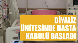 Diyaliz ünitesinde hasta kabulü başladı