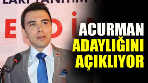 Acurman Adaylığını Açıklıyor