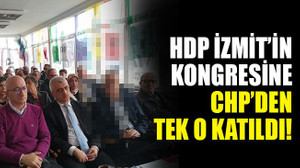 HDP İzmit’in kongresine CHP’den tek o katıldı!