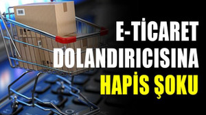 E-ticaret dolandırıcısına hapis şoku