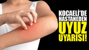 Kocaeli’de hastaneden UYUZ uyarısı!