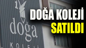 Doğa Koleji satıldı